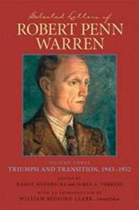 image of Selected Letters of Robert Penn Warren: Triumph and Transition, 1943--1952 (Southern Literary Studies) (v. 3)