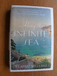 Along the Infinite Sea by Beatriz aka Juliana Gray Williams - First edition first printing - 2015 - from Scene of the Crime Books, IOBA (SKU: 21572)