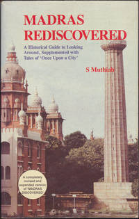 Madras Rediscovered: A Historical Guide to Looking Around, Supplemented with Tales of 'Once Upon...