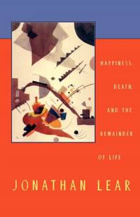 Happiness, Death, and the Remainder of Life: 4 (The Tanner Lectures on Human Values)