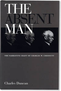 The Absent Man: The Narrative Craft of Charles W. Chesnutt