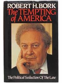 The Tempting of America: The Political Seduction of the Law by Robert H Bork - Hardcover - 7th Printing - 1990 - from Yesterday's Muse Books (SKU: 2313622)
