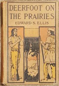 Deerfoot on the Prairies de Edward S. Ellis - 1905