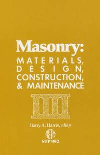 Masonry : Materials, Design, Construction, And Maintenance - 