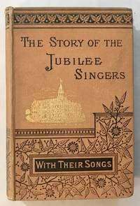 image of The Story of the Jubilee Singers; with their Songs