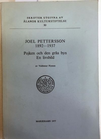 Valdemar Nyman: Joel Pettersson 1892-1937. Pojken…