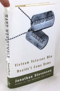 Hard Men Humble: Vietnam Veterans Who Wouldn't Come Home