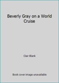 Beverly Gray on a World Cruise