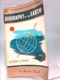 Biography of the Earth; Its Past, Present, and Future