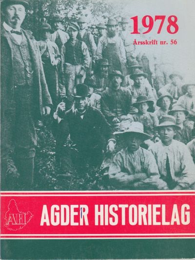 Agder historielag 1978. Årsskrift nr. 56.