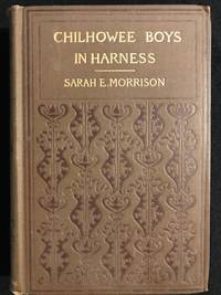 Chilhowee Boys in Harness by Sarah E Morrison - Hardcover - 1898 - from Old Bookshelf (SKU: 003439)