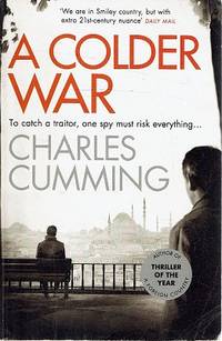 A Colder War: To Catch A Traitor One Spy Must Risk Everything