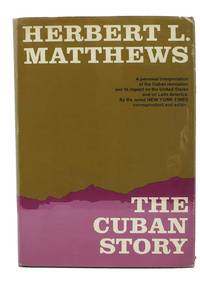 The CUBAN STORY by Herbert L Matthews - 1st edition - 1961 - from Tavistock Books, ABAA (SKU: 19408)