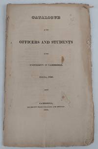 CATALOGUE OF THE OFFICERS AND STUDENTS OF THE UNIVERSITY IN CAMBRIDGE OCTOBER, 1820