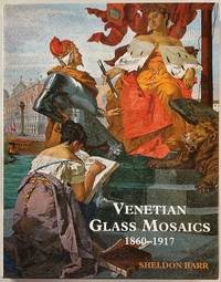VENETIAN GLASS MOSAICS 1860-1917