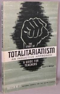 The Study of Totalitarianism; An Inductive Approach: A Guide for Teachers.