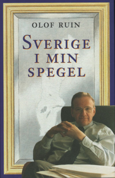 SVERIGE I MIN SPEGEL. Minnen och anteckningar…