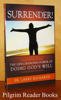 Surrender: The Life-Changing Power of Doing God&#039;s Will. by Richards, Fr. Larry - 2011