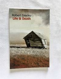 Life &amp; Death by Creeley, Robert - 1998