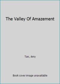 The Valley Of Amazement by Tan, Amy - 2014