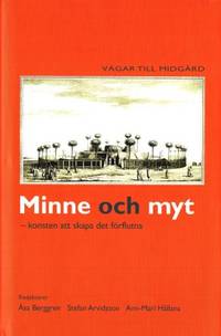 Minne och myt. Konsten att skapa det förflutna.