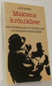 Maktens krönikörer. Om underklass och överklass i…