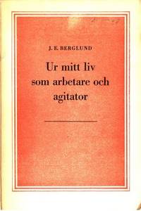 Ur mitt liv som arbetare och agitator.