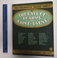 The Days of Brahms and Saint-Saens (The Pianist&#039;s Music Shelf), Volume 5 de Wier, Albert - 1936