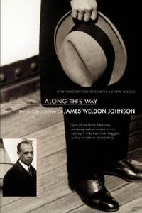 Along This Way : The Autobiography of James Weldon Johnson