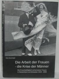 Die Arbeit der Frauen - die Krise der Männer. Die…