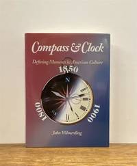 Compass and Clock: Defining Moments in American Culture, 1800, 1850, 1900