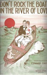 Don&#039;t Rock The Boat On The River of Love by Edward Hayne - 1919-01-01