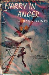 MARRY IN ANGER by Diana GAINES - Hardcover - 1958 - from Antic Hay Books (SKU: 1157)