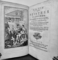 La Vie Des Peintres Flamands, Allemands Et Hollandois, Ave Des Portraits Graves en Taille-Douce, une indication de leurs principaux Ouvrages, & des Reflexions fur leurs differentes manieres & (Voyage Pittoresque De La Flandre Et Du Brabant)