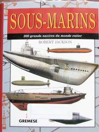 cover of Sous-marins : 300 grands navires du monde entier