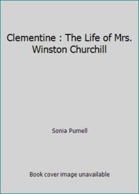 Clementine : The Life of Mrs. Winston Churchill
