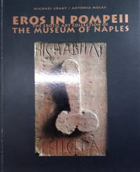 Eros in Pompeii:  The Erotic Art Collection of the Museum of Naples