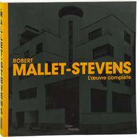 Robert Mallet-Stevens: L'œuvre complète (First French Edition)