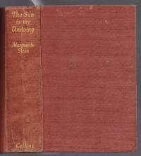 The Sun is My Undoing by Steen, Marguerite - 1949