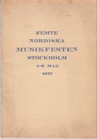 Femte nordiska musikfesten. Stockholm 1-8 maj 1927.