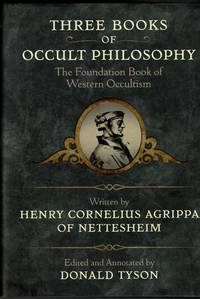 Three Books of Occult Philosophy Written by Henry Cornelius Agrippa of Nettesheim