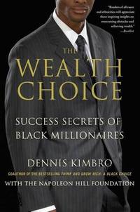 Wealth Choice: Success Secrets of Black Millionaires