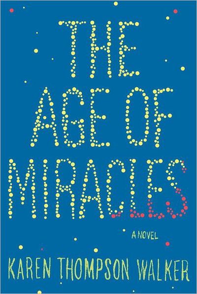 The Age of Miracles: A Novel