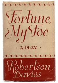Fortune, My Foe: A Play by Robertson DAVIES - First Edition - 1949 - from Attic Books (SKU: 116630)