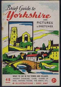 Brief Guide to Yorkshire with Pictures & Sketches