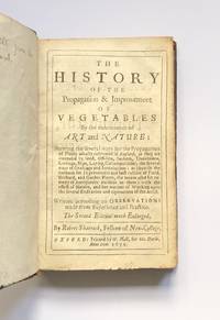 The history of the propagation and improvement of vegetables by the concurrence of art and nature: shewing the several ways for the propagation of plants usually cultivated in England, as they are increased by seed, off-sets, suckers, truncheons, cuttings, slips, laying, circumposition; the several ways of graftings and inoculations; as likewise the methods for improvement and best culture of field, orchard and garden plants, the means used for remedy of annoyances incident to them; with the effect of nature, and her manner of working upon the several endeavors and operations of the artist. Written according to observations made from experience and practice. The second edition much enlarged. by Sharrock, Robert (botanist, 1630-1684) - 1672