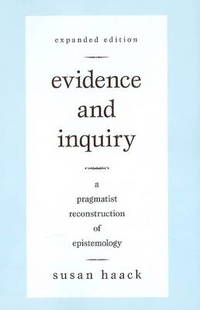Evidence and Inquiry: A Pragmatic Reconstruction of Epistemology