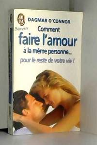 Comment faire l'amour à la même personne pour le reste de votre vie?