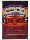 The Middle Mind: Why Americans Don't Think for Themselves