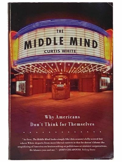 The Middle Mind: Why Americans Don't Think for Themselves